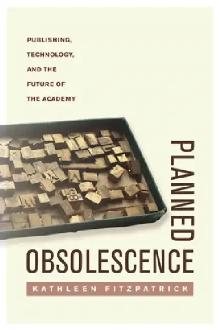 Buy Planned Obsolescence (English, Kathleen Fitzpatrick) Online at Best Price - BookBajar
