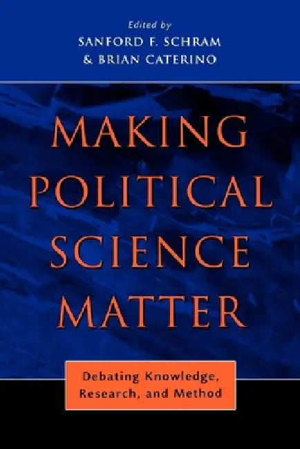Buy Making Political Science Matter (English, Sanford F. Schram | Brian Caterino) Online at Best Price - BookBajar