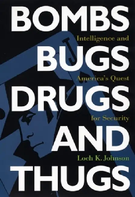 Bombs, Bugs, Drugs, and Thugs (English, Loch K. Johnson) - Image 1 - BookBajar