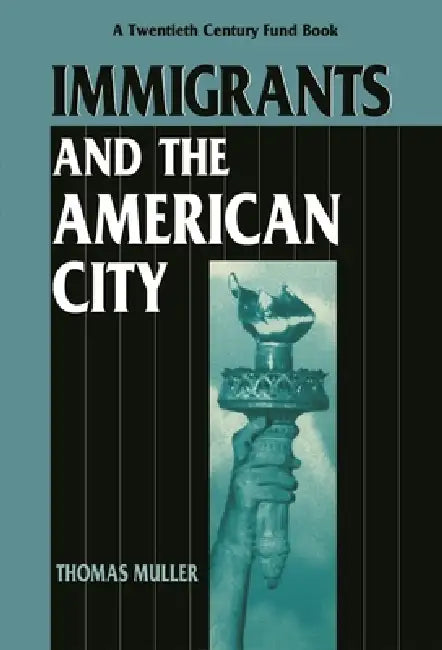 Buy Immigrants and the American City (English, Thomas Muller) Online at Best Price - BookBajar
