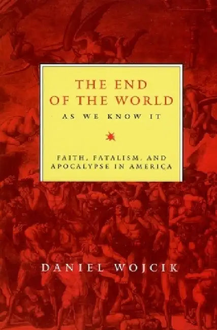 The End of the World as We Know It (English, Daniel N. Wojcik) - Image 1 - BookBajar