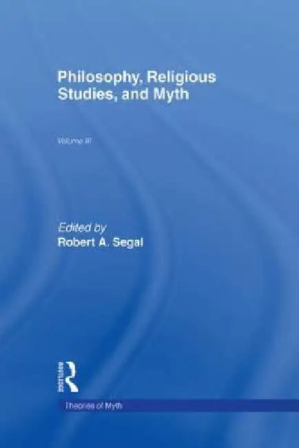 Buy Philosophy, Religious Studies, and Myth (English, Robert a. Segal) Online at Best Price - BookBajar
