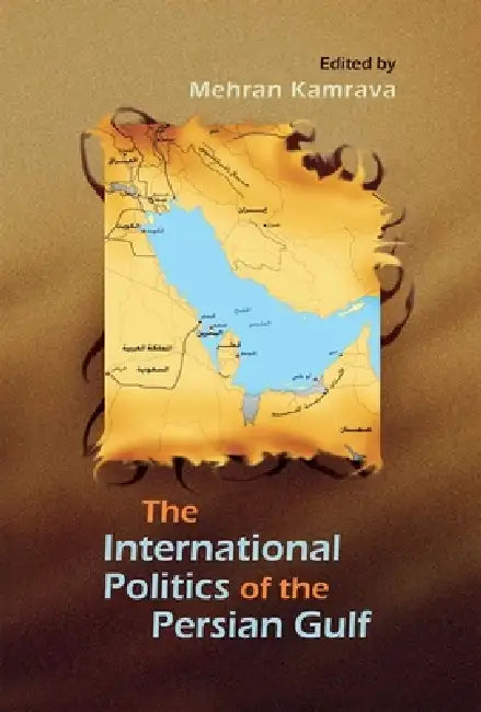 Buy International Politics of the Persian Gulf (English, Mehran Kamrava) Online at Best Price - BookBajar