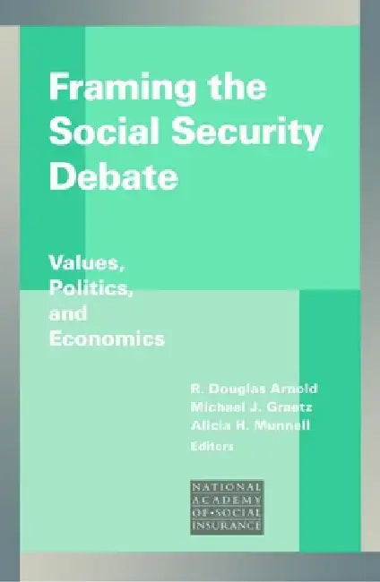 Buy Framing the Social Security Debate (English, R. Douglas Arnold | Michael J. Graetz | Alicia H. Munnell) Online at Best Price - BookBajar