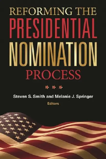 Buy Reforming the Presidential Nomination Process (English, Steven S. Smith | Melanie J. Springer) Online at Best Price - BookBajar