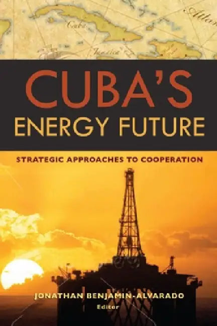 Buy Cuba's Energy Future (English, Vicki Huddleston | Jonathan Benjamin-Alvarado) Online at Best Price - BookBajar