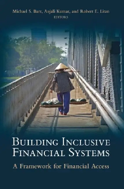 Buy Building Inclusive Financial Systems (English, Michael S. Barr | Anjali Kumar | Robert E. Litan) Online at Best Price - BookBajar