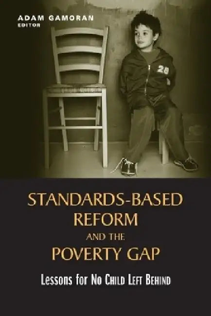 Buy Standards-Based Reform and the Poverty Gap (English, Adam Gamoran) Online at Best Price - BookBajar