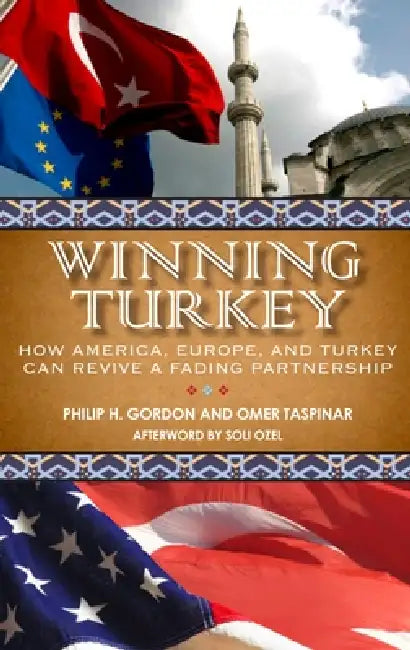 Buy Winning Turkey (English, Philip H. Gordon | Omer Taspinar | Soli Ozel) Online at Best Price - BookBajar
