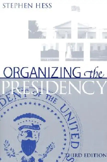 Buy Organizing the Presidency (English, Stephen Hess | James P. Pfiffner) Online at Best Price - BookBajar