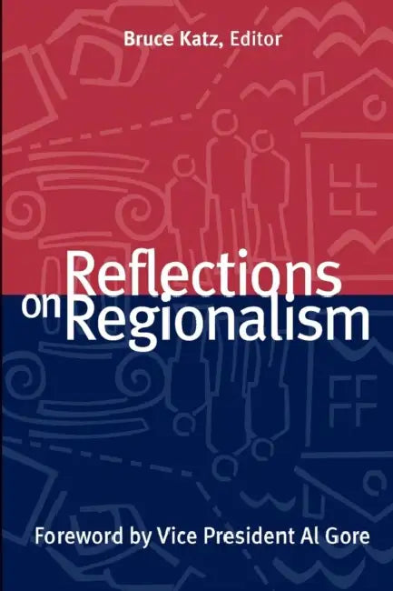 Buy Reflections on Regionalism (English, Bruce Katz | Al Gore) Online at Best Price - BookBajar
