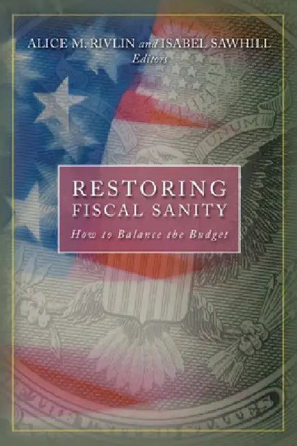 Buy Restoring Fiscal Sanity (English, Alice M. Rivlin | Isabel V. Sawhill) Online at Best Price - BookBajar