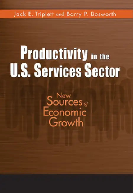 Buy Productivity in the U.S. Services Sector (English, Jack E. Triplett | Barry P. Bosworth) Online at Best Price - BookBajar
