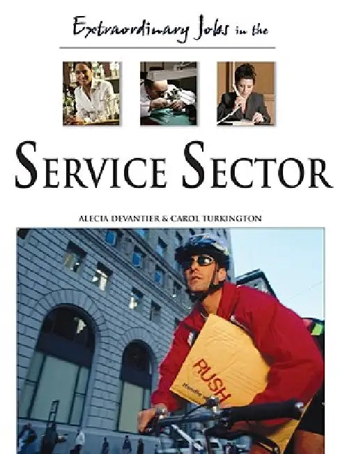 Buy Extraordinary Jobs in the Service Sector (English, Alecia T. Devantier | Carol A. Turkington) Online at Best Price - BookBajar