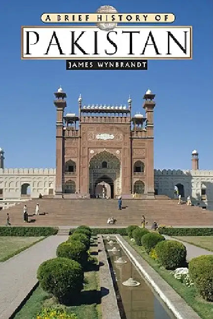 Buy A Brief History of Pakistan (English, James Wynbrandt | Fawaz A. Gerges) Online at Best Price - BookBajar
