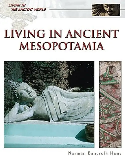 Buy Living in Ancient Mesopotamia (English, Norman Bancroft Hunt) Online at Best Price - BookBajar