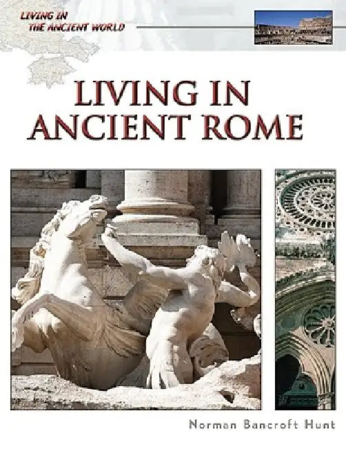 Buy Living in Ancient Rome (English, Norman Bancroft Hunt) Online at Best Price - BookBajar