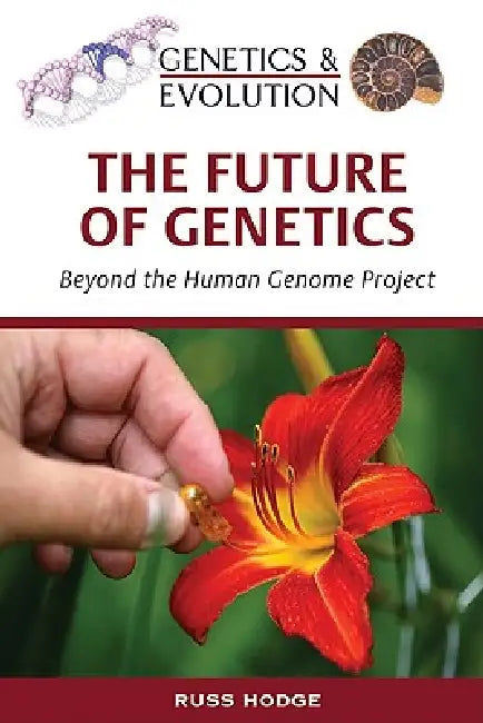 Buy The Future of Genetics (English, Russ Hodge | Nadia Rosenthal) Online at Best Price - BookBajar