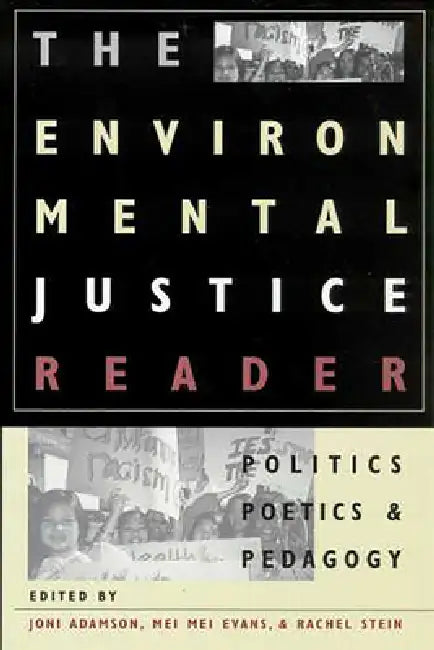 Buy The Environmental Justice Reader (English, Joni Adamson | Mei Mei Evans | Rachel Stein) Online at Best Price - BookBajar