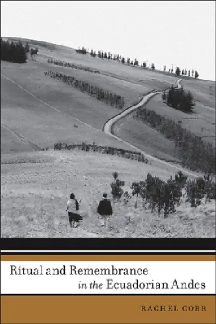 Buy Ritual and Remembrance in the Ecuadorian Andes (English, Rachel Corr) Online at Best Price - BookBajar