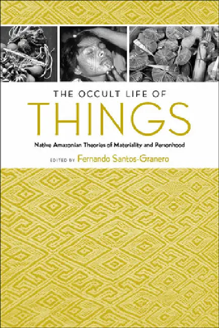 Buy The Occult Life of Things (English, Fernando Santos-Granero) Online at Best Price - BookBajar