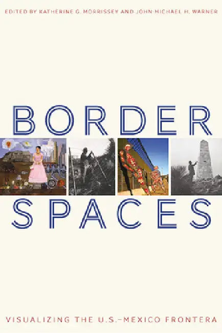Buy Border Spaces (English, Katherine G. Morrissey | John-Michael H. Warner) Online at Best Price - BookBajar