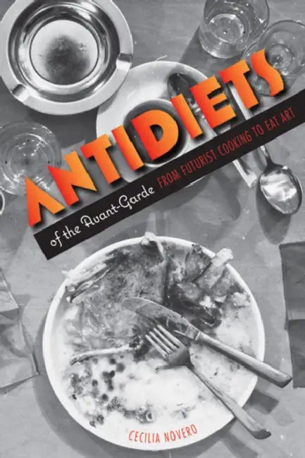 Antidiets of the Avant-Garde (English, Cecilia Novero) - Image 1 - BookBajar