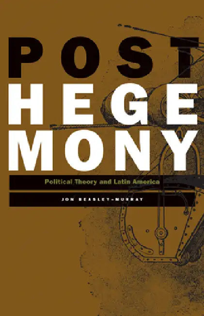 Buy Posthegemony (English, Jon Beasley-Murray) Online at Best Price - BookBajar