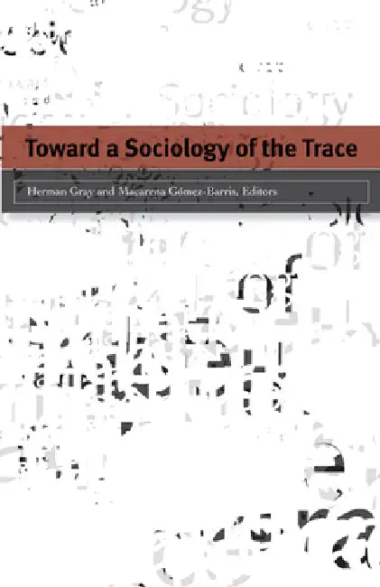 Buy Toward a Sociology of the Trace (English, Herman Gray) Online at Best Price - BookBajar
