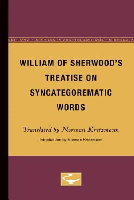 Buy William of Sherwood's Treatise on Syncategorematic Words (English, Norman Kretzmann) Online at Best Price - BookBajar