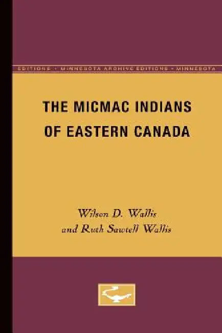 The Micmac Indians of Eastern Canada (English, Wilson D. Wallis) - Image 1 - BookBajar