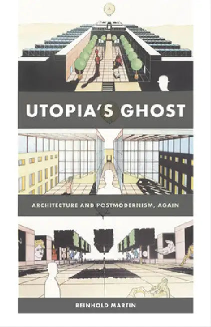 Buy Utopia's Ghost (English, Reinhold Martin) Online at Best Price - BookBajar
