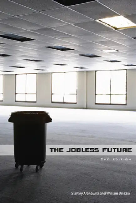 Buy The Jobless Future (English, Stanley Aronowitz | William Difazio) Online at Best Price - BookBajar