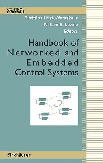Handbook of Networked and Embedded Control Systems (English, R. Alur | Dimitrios Hristu-Varsakelis | K. -E Arzen) - Image 1 - BookBajar