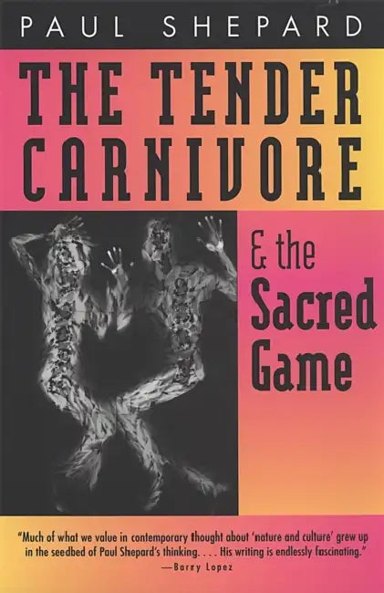 Buy Tender Carnivore and the Sacred Game (English, Paul Shepard) Online at Best Price - BookBajar