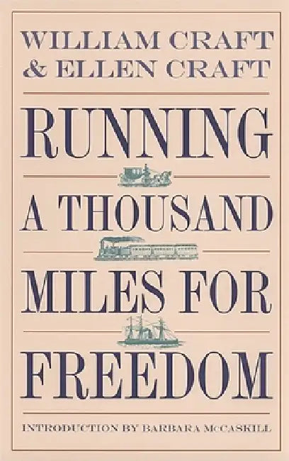 Buy Running a Thousand Miles for Freedom (English, William Craft | Ellen Craft | Barbara McCaskill) Online at Best Price - BookBajar