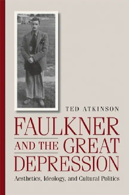 Buy Faulkner and the Great Depression (English, Ted Atkinson) Online at Best Price - BookBajar