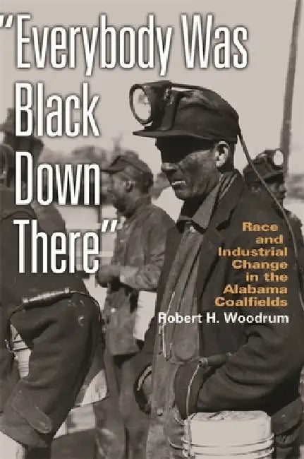 Buy Everybody Was Black Down There (English, Robert H. Woodrum) Online at Best Price - BookBajar