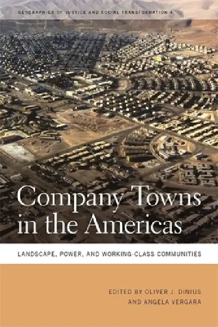 Company Towns in the Americas (English, Oliver J. Dinius | Angela Vergara | Marshall C. Eakin) - Image 1 - BookBajar