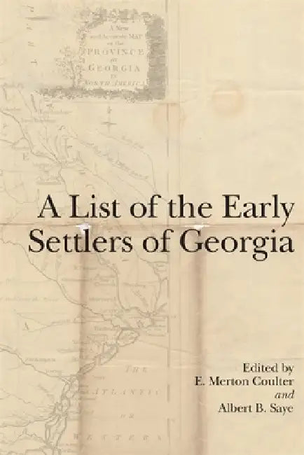 Buy A List of the Early Settlers of Georgia (English, E. Merton Coulter | Albert B. Saye) Online at Best Price - BookBajar