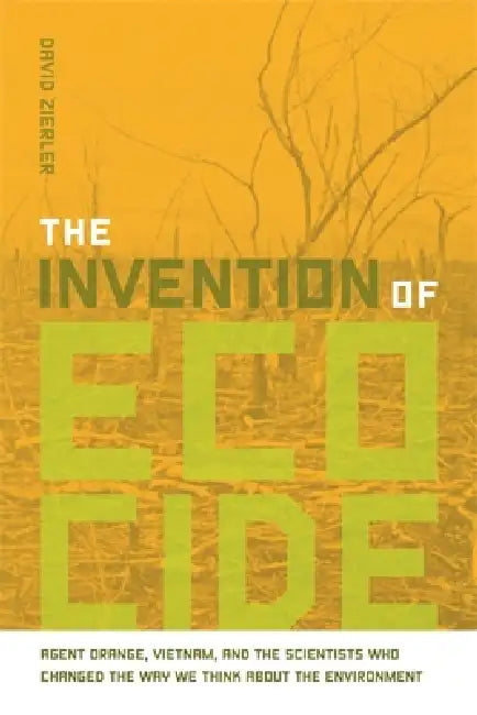 The Invention of Ecocide (English, David Zierler) - Image 1 - BookBajar