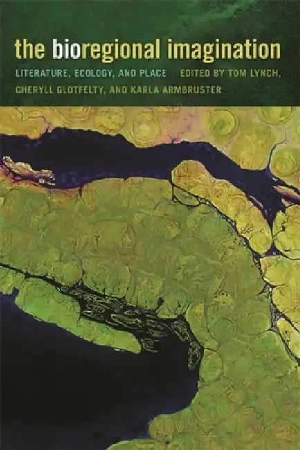 The Bioregional Imagination (English, Anne Milne | Bart Welling | Chad Wriglesworth) - Image 1 - BookBajar