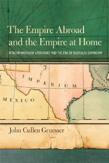 Buy The Empire Abroad and the Empire at Home (English, John Cullen Gruesser) Online at Best Price - BookBajar