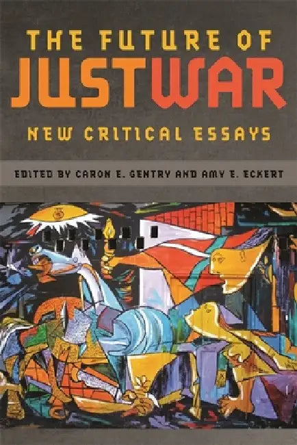 Buy The Future of Just War (English, Caron E. Gentry | Amy E. Eckert | Alexa Royden) Online at Best Price - BookBajar