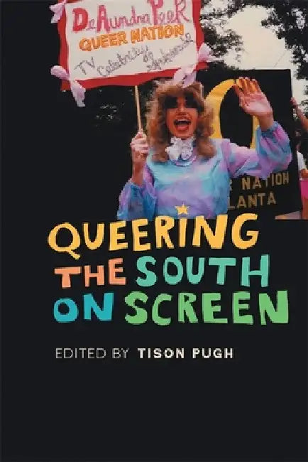Queering the South on Screen (English, Tison Pugh | Eric G. Anderson | Ted Atkinson) - Image 1 - BookBajar