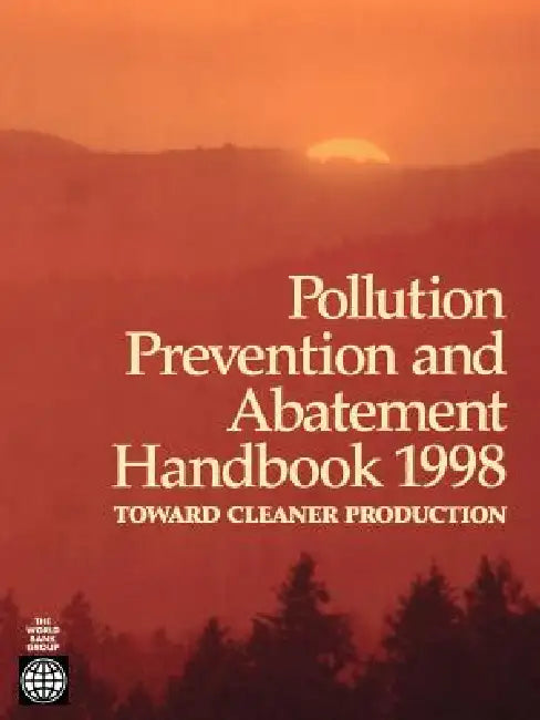Buy Pollution Prevention and Abatement Handbook 1998 (English, United Nations Environment Programme | World Health Organization | Inc World Book) Online at Best Price - BookBajar