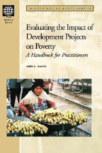 Buy Evaluating the Impact of Development Projects on Poverty (English, Judy L. Baker) Online at Best Price - BookBajar