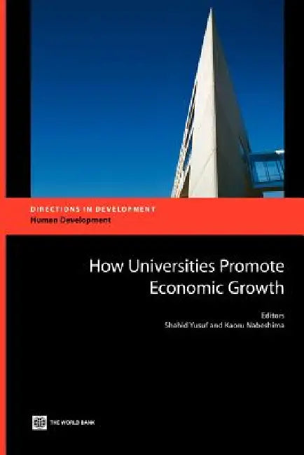 Buy How Universities Promote Economic Growth (English, Shahid Yusuf | Kaoru Nabeshima) Online at Best Price - BookBajar