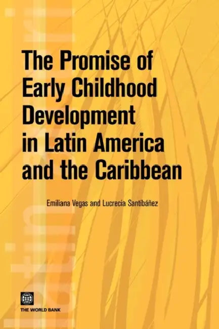 Buy The Promise of Early Childhood Development in Latin America and the Caribbean (English, Emiliana Vegas | Lucrecia Santibáñez) Online at Best Price - BookBajar