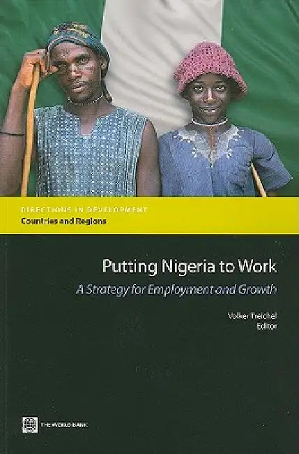Putting Nigeria to Work (English, Volker Treichel | World Bank Group) - Image 1 - BookBajar